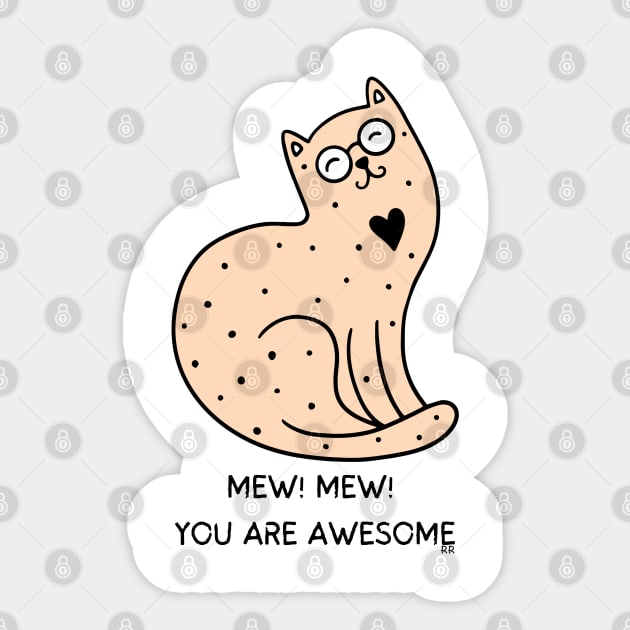 MEW MEW! YOU ARE AWESOME/ Cute Kitty Cat Speaks Sticker by Rightshirt